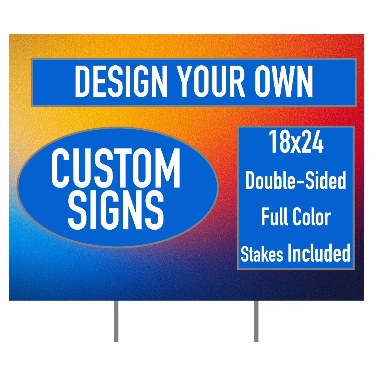 Weather Resistant Yard Sign with Stake - 18 x 24 Inch