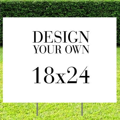 Weather Resistant Yard Sign with Stake - 18 x 24 Inch