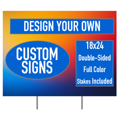 Weather Resistant Yard Sign with Stake - 18 x 24 Inch