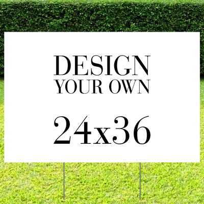 Weather Resistant Yard Sign with Stake - 24 x 36 Inch