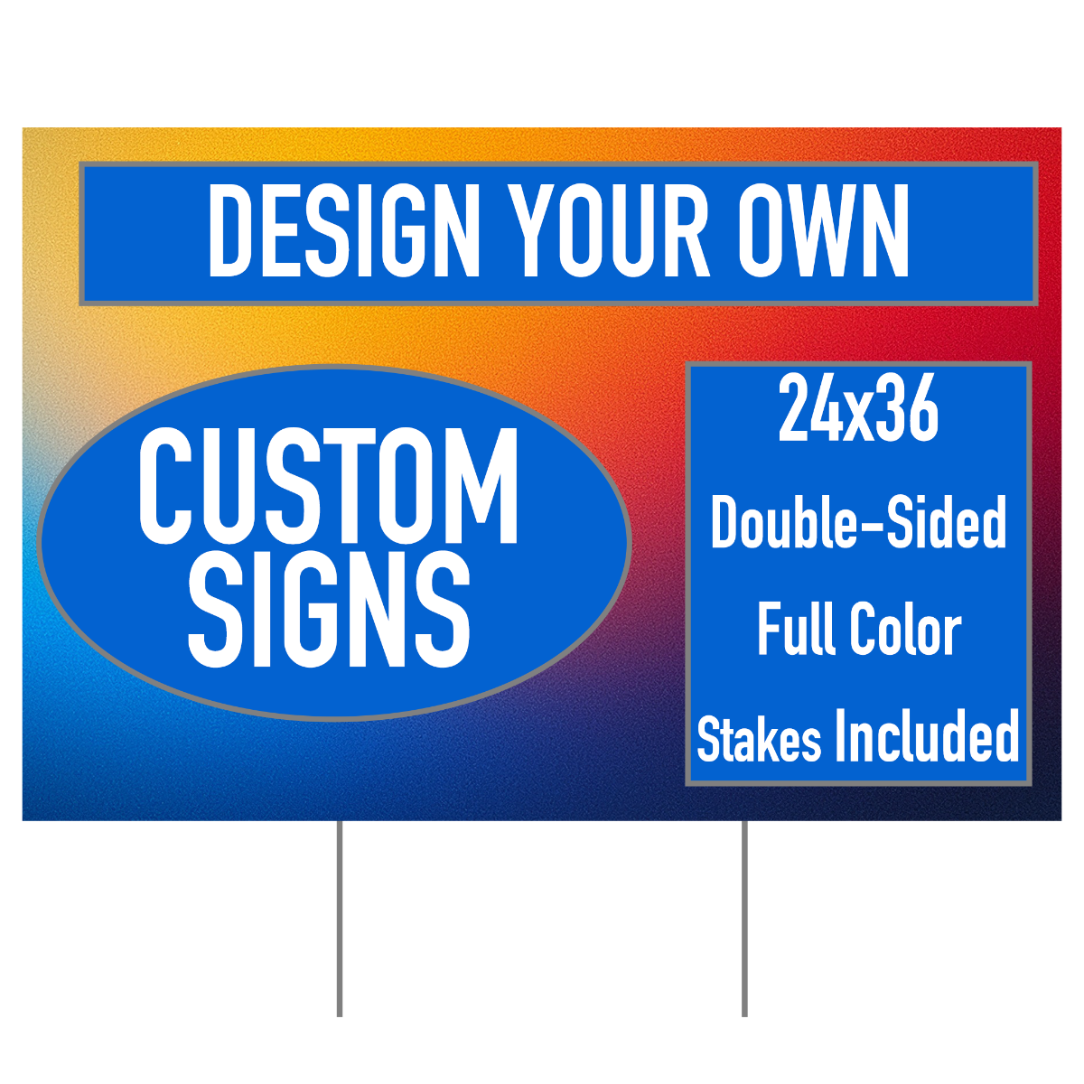 Weather Resistant Yard Sign with Stake - 24 x 36 Inch