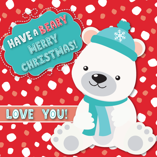 Polar bear and snowflakes, "Have a Beary Merry Christmas! Love you!" FREE Christmas Card Printables, polar bear, merry christmas, love